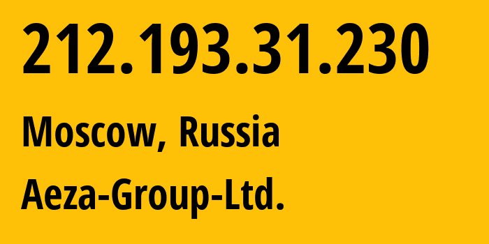 IP-адрес 212.193.31.230 (Москва, Москва, Россия) определить местоположение, координаты на карте, ISP провайдер AS216246 Aeza-Group-Ltd. // кто провайдер айпи-адреса 212.193.31.230