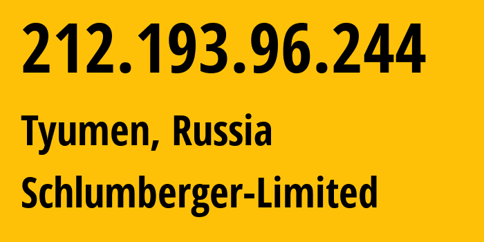 IP address 212.193.96.244 (Tyumen, Tyumen Oblast, Russia) get location, coordinates on map, ISP provider AS72 Schlumberger-Limited // who is provider of ip address 212.193.96.244, whose IP address