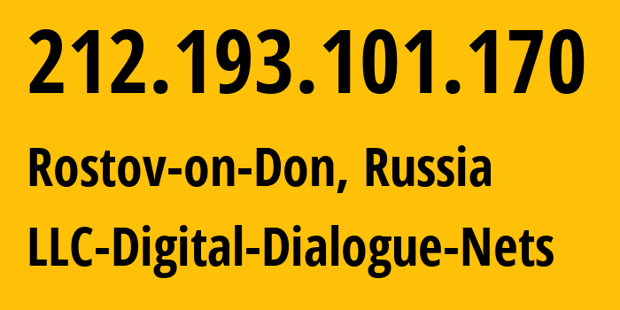 IP address 212.193.101.170 (Rostov-on-Don, Rostov Oblast, Russia) get location, coordinates on map, ISP provider AS51200 LLC-Digital-Dialogue-Nets // who is provider of ip address 212.193.101.170, whose IP address