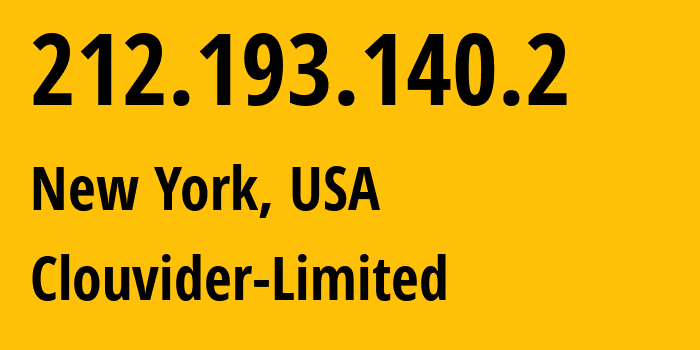 IP-адрес 212.193.140.2 (Нью-Йорк, Нью-Йорк, США) определить местоположение, координаты на карте, ISP провайдер AS62240 Clouvider-Limited // кто провайдер айпи-адреса 212.193.140.2