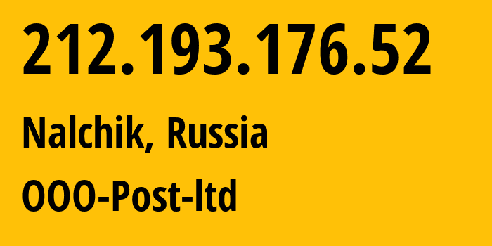 IP address 212.193.176.52 (Nalchik, Kabardino-Balkariya Republic, Russia) get location, coordinates on map, ISP provider AS12494 OOO-Post-ltd // who is provider of ip address 212.193.176.52, whose IP address