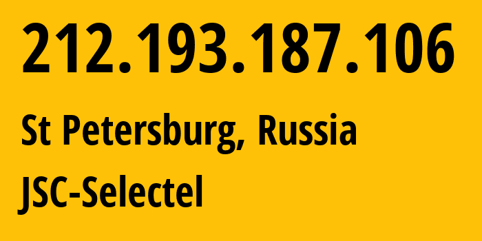 IP address 212.193.187.106 (St Petersburg, St.-Petersburg, Russia) get location, coordinates on map, ISP provider AS49505 JSC-Selectel // who is provider of ip address 212.193.187.106, whose IP address