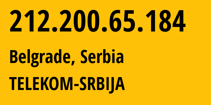 IP address 212.200.65.184 (Belgrade, Belgrade, Serbia) get location, coordinates on map, ISP provider AS8400 TELEKOM-SRBIJA // who is provider of ip address 212.200.65.184, whose IP address