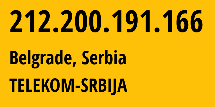 IP address 212.200.191.166 (Belgrade, Belgrade, Serbia) get location, coordinates on map, ISP provider AS8400 TELEKOM-SRBIJA // who is provider of ip address 212.200.191.166, whose IP address