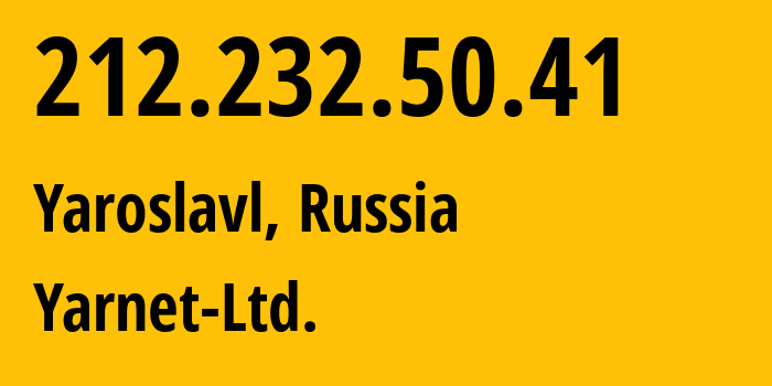 IP-адрес 212.232.50.41 (Ярославль, Ярославская Область, Россия) определить местоположение, координаты на карте, ISP провайдер AS197078 Yarnet-Ltd. // кто провайдер айпи-адреса 212.232.50.41