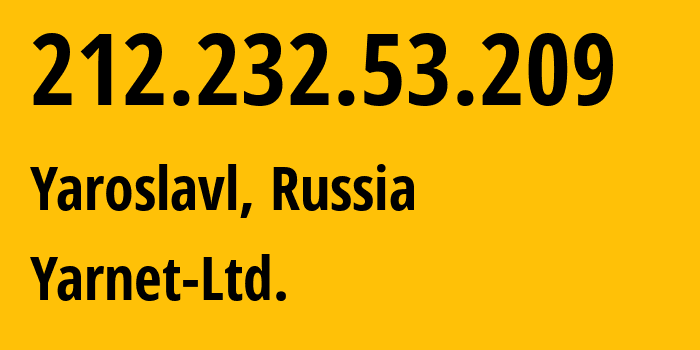 IP-адрес 212.232.53.209 (Ярославль, Ярославская Область, Россия) определить местоположение, координаты на карте, ISP провайдер AS197078 Yarnet-Ltd. // кто провайдер айпи-адреса 212.232.53.209