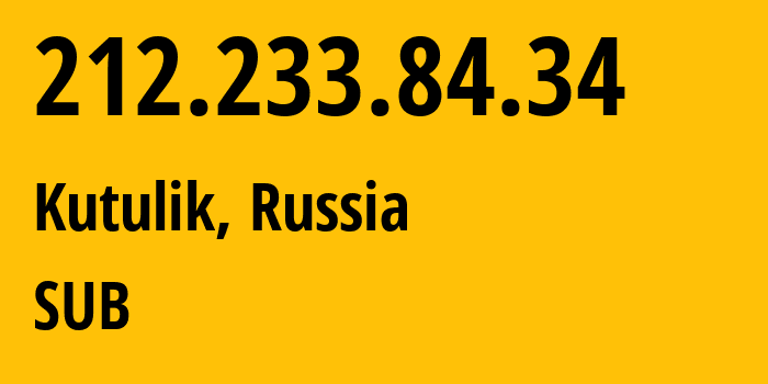 IP-адрес 212.233.84.34 (Кутулик, Иркутская Область, Россия) определить местоположение, координаты на карте, ISP провайдер AS205638 SUB // кто провайдер айпи-адреса 212.233.84.34