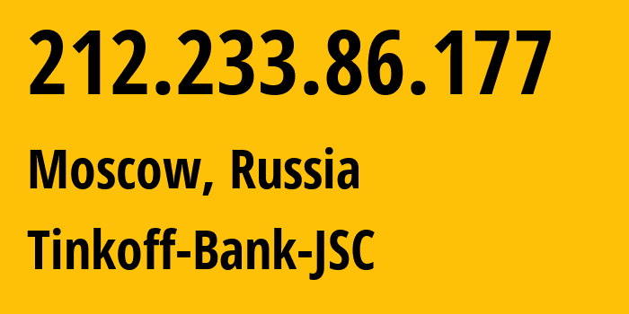 IP-адрес 212.233.86.177 (Москва, Москва, Россия) определить местоположение, координаты на карте, ISP провайдер AS205638 Tinkoff-Bank-JSC // кто провайдер айпи-адреса 212.233.86.177