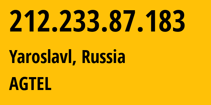 IP-адрес 212.233.87.183 (Ярославль, Ярославская Область, Россия) определить местоположение, координаты на карте, ISP провайдер AS205638 AGTEL // кто провайдер айпи-адреса 212.233.87.183