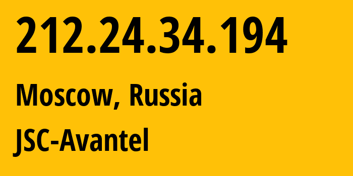 IP address 212.24.34.194 (Moscow, Moscow, Russia) get location, coordinates on map, ISP provider AS25227 JSC-Avantel // who is provider of ip address 212.24.34.194, whose IP address