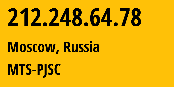 IP address 212.248.64.78 (Moscow, Moscow, Russia) get location, coordinates on map, ISP provider AS8359 MTS-PJSC // who is provider of ip address 212.248.64.78, whose IP address