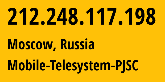 IP address 212.248.117.198 (Moscow, Moscow, Russia) get location, coordinates on map, ISP provider AS8359 Mobile-Telesystem-PJSC // who is provider of ip address 212.248.117.198, whose IP address