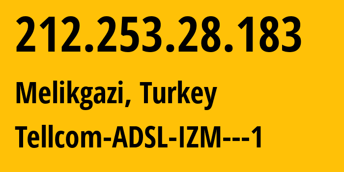 IP address 212.253.28.183 (Melikgazi, Kayseri, Turkey) get location, coordinates on map, ISP provider AS34984 Tellcom-ADSL-IZM---1 // who is provider of ip address 212.253.28.183, whose IP address