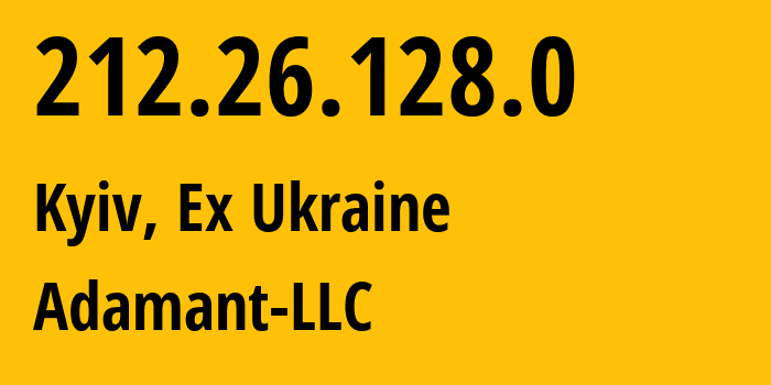 IP-адрес 212.26.128.0 (Киев, Киев, Бывшая Украина) определить местоположение, координаты на карте, ISP провайдер AS8788 Adamant-LLC // кто провайдер айпи-адреса 212.26.128.0