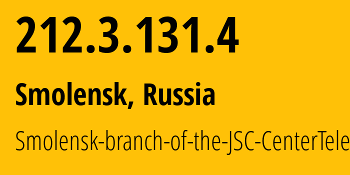 IP-адрес 212.3.131.4 (Смоленск, Смоленская Область, Россия) определить местоположение, координаты на карте, ISP провайдер AS35125 Smolensk-branch-of-the-JSC-CenterTelecom // кто провайдер айпи-адреса 212.3.131.4