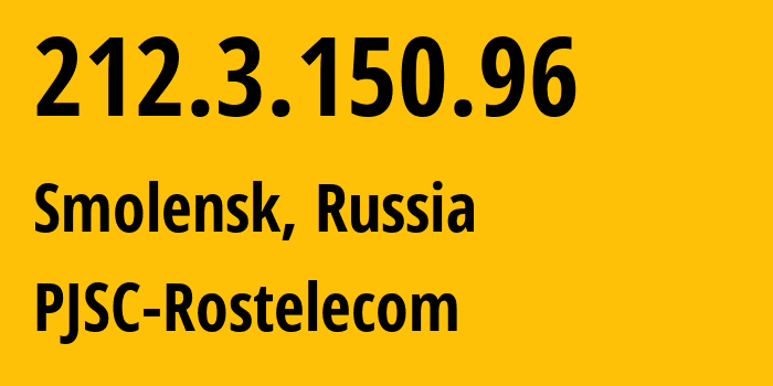 IP address 212.3.150.96 (Smolensk, Smolensk Oblast, Russia) get location, coordinates on map, ISP provider AS35125 PJSC-Rostelecom // who is provider of ip address 212.3.150.96, whose IP address