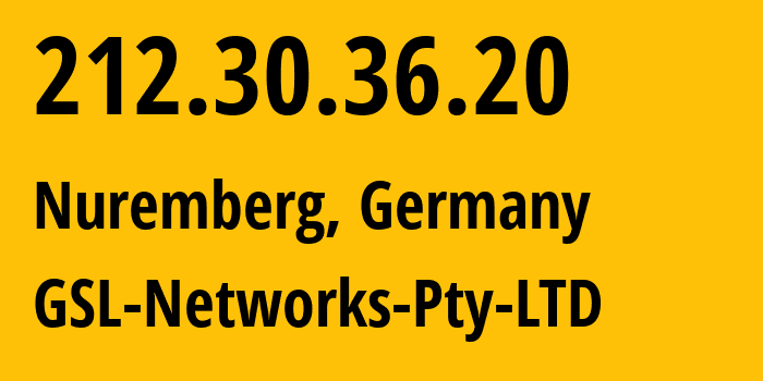 IP-адрес 212.30.36.20 (Нюрнберг, Бавария, Германия) определить местоположение, координаты на карте, ISP провайдер AS137409 GSL-Networks-Pty-LTD // кто провайдер айпи-адреса 212.30.36.20