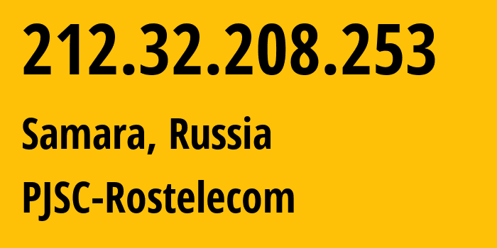 IP address 212.32.208.253 (Samara, Samara Oblast, Russia) get location, coordinates on map, ISP provider AS12389 PJSC-Rostelecom // who is provider of ip address 212.32.208.253, whose IP address