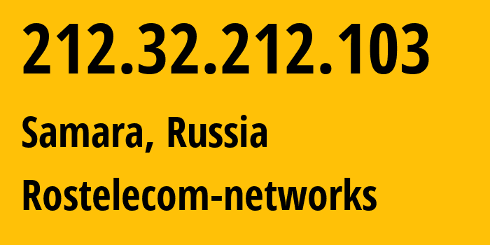 IP address 212.32.212.103 (Samara, Samara Oblast, Russia) get location, coordinates on map, ISP provider AS12389 Rostelecom-networks // who is provider of ip address 212.32.212.103, whose IP address