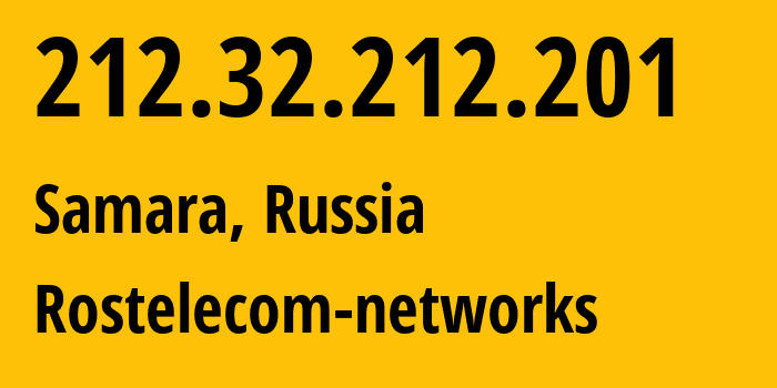 IP address 212.32.212.201 (Samara, Samara Oblast, Russia) get location, coordinates on map, ISP provider AS12389 Rostelecom-networks // who is provider of ip address 212.32.212.201, whose IP address