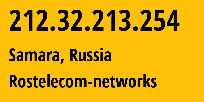 IP address 212.32.213.254 (Samara, Samara Oblast, Russia) get location, coordinates on map, ISP provider AS12389 Rostelecom-networks // who is provider of ip address 212.32.213.254, whose IP address