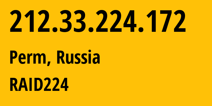 IP address 212.33.224.172 (Perm, Perm Krai, Russia) get location, coordinates on map, ISP provider AS12768 RAID224 // who is provider of ip address 212.33.224.172, whose IP address