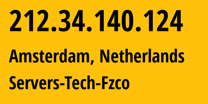 IP-адрес 212.34.140.124 (Амстердам, Северная Голландия, Нидерланды) определить местоположение, координаты на карте, ISP провайдер AS216071 Servers-Tech-Fzco // кто провайдер айпи-адреса 212.34.140.124