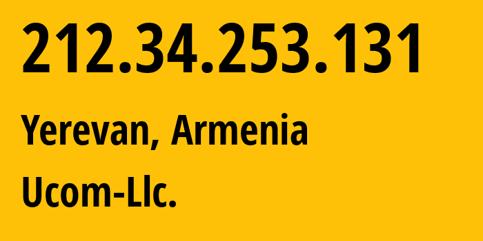 IP address 212.34.253.131 (Yerevan, Yerevan, Armenia) get location, coordinates on map, ISP provider AS44395 Ucom-Llc. // who is provider of ip address 212.34.253.131, whose IP address