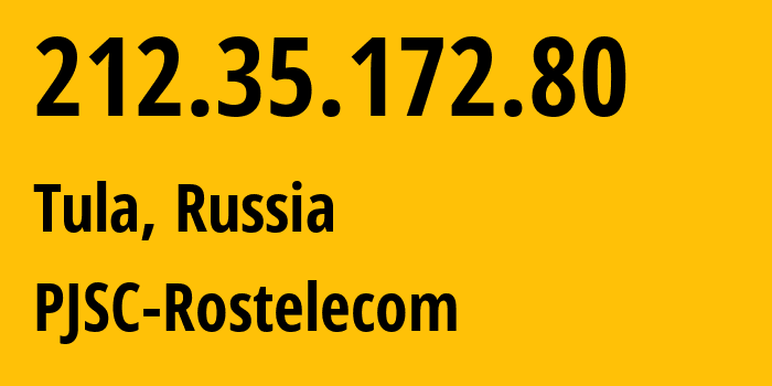 IP address 212.35.172.80 (Tula, Tula Oblast, Russia) get location, coordinates on map, ISP provider AS12389 PJSC-Rostelecom // who is provider of ip address 212.35.172.80, whose IP address