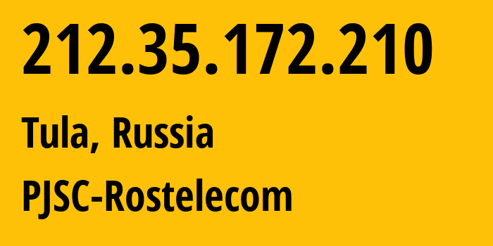 IP address 212.35.172.210 (Tula, Tula Oblast, Russia) get location, coordinates on map, ISP provider AS12389 PJSC-Rostelecom // who is provider of ip address 212.35.172.210, whose IP address