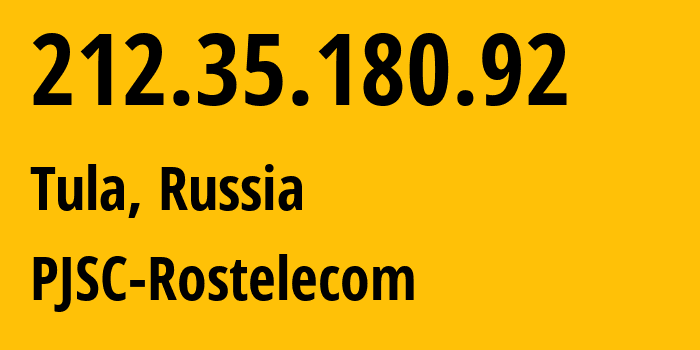 IP address 212.35.180.92 (Tula, Tula Oblast, Russia) get location, coordinates on map, ISP provider AS12389 PJSC-Rostelecom // who is provider of ip address 212.35.180.92, whose IP address