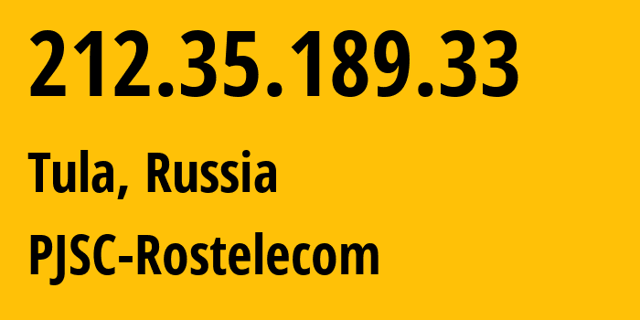 IP-адрес 212.35.189.33 (Тула, Тульская Область, Россия) определить местоположение, координаты на карте, ISP провайдер AS12389 PJSC-Rostelecom // кто провайдер айпи-адреса 212.35.189.33