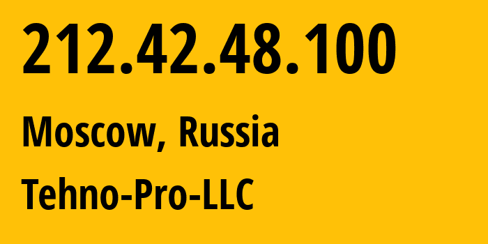 IP address 212.42.48.100 (Moscow, Moscow, Russia) get location, coordinates on map, ISP provider AS48199 Tehno-Pro-LLC // who is provider of ip address 212.42.48.100, whose IP address