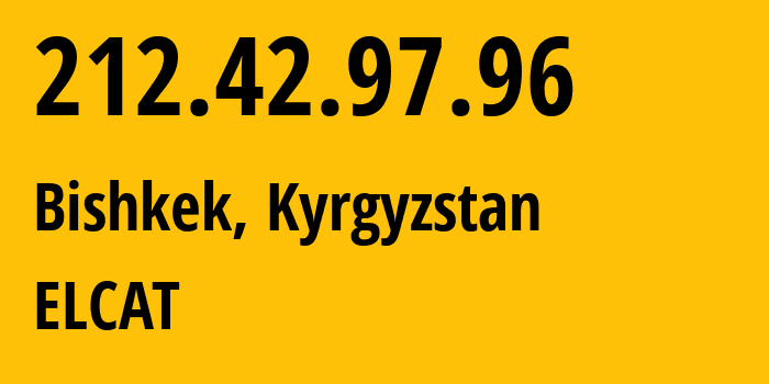 IP address 212.42.97.96 (Bishkek, Gorod Bishkek, Kyrgyzstan) get location, coordinates on map, ISP provider AS8449 ELCAT // who is provider of ip address 212.42.97.96, whose IP address