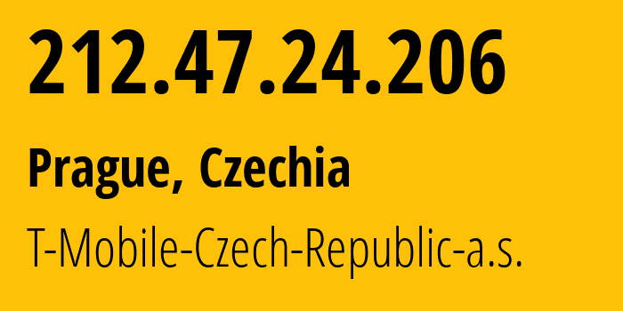IP address 212.47.24.206 (Prague, Prague, Czechia) get location, coordinates on map, ISP provider AS13036 T-Mobile-Czech-Republic-a.s. // who is provider of ip address 212.47.24.206, whose IP address