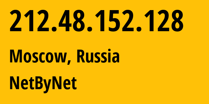 IP address 212.48.152.128 (Moscow, Moscow, Russia) get location, coordinates on map, ISP provider AS12714 NetByNet // who is provider of ip address 212.48.152.128, whose IP address