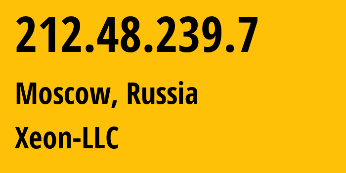 IP-адрес 212.48.239.7 (Москва, Москва, Россия) определить местоположение, координаты на карте, ISP провайдер AS56864 Xeon-LLC // кто провайдер айпи-адреса 212.48.239.7