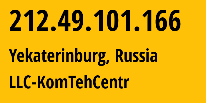 IP address 212.49.101.166 (Yekaterinburg, Sverdlovsk Oblast, Russia) get location, coordinates on map, ISP provider AS12668 LLC-KomTehCentr // who is provider of ip address 212.49.101.166, whose IP address