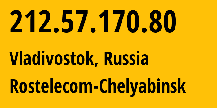 IP address 212.57.170.80 get location, coordinates on map, ISP provider AS12389 Rostelecom-Chelyabinsk // who is provider of ip address 212.57.170.80, whose IP address