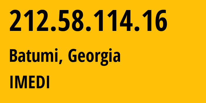 IP address 212.58.114.16 (Batumi, Adjara, Georgia) get location, coordinates on map, ISP provider AS16010 IMEDI // who is provider of ip address 212.58.114.16, whose IP address