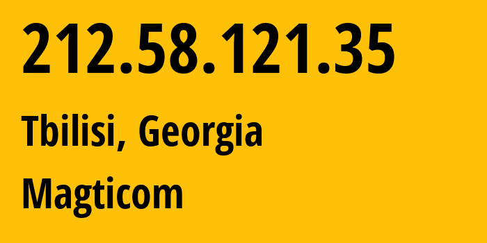 IP-адрес 212.58.121.35 (Тбилиси, Тбилиси, Грузия) определить местоположение, координаты на карте, ISP провайдер AS16010 Magticom // кто провайдер айпи-адреса 212.58.121.35