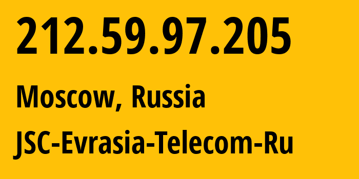 IP-адрес 212.59.97.205 (Москва, Москва, Россия) определить местоположение, координаты на карте, ISP провайдер AS28968 JSC-Evrasia-Telecom-Ru // кто провайдер айпи-адреса 212.59.97.205