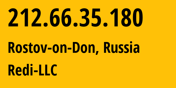 IP-адрес 212.66.35.180 (Ростов-на-Дону, Ростовская Область, Россия) определить местоположение, координаты на карте, ISP провайдер AS44539 Redi-LLC // кто провайдер айпи-адреса 212.66.35.180