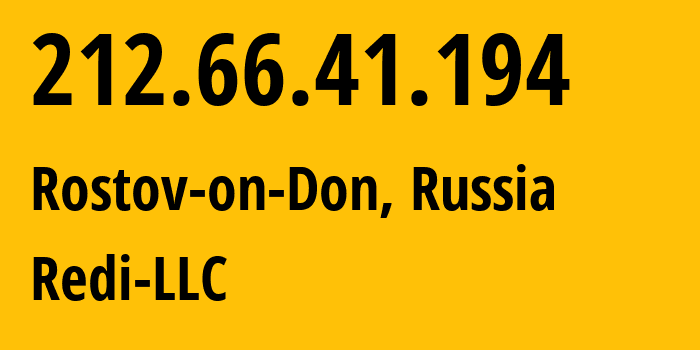 IP address 212.66.41.194 (Rostov-on-Don, Rostov Oblast, Russia) get location, coordinates on map, ISP provider AS44539 Redi-LLC // who is provider of ip address 212.66.41.194, whose IP address