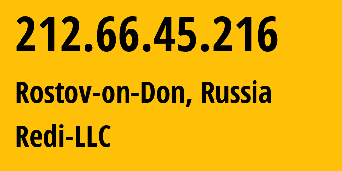 IP-адрес 212.66.45.216 (Ростов-на-Дону, Ростовская Область, Россия) определить местоположение, координаты на карте, ISP провайдер AS44539 Redi-LLC // кто провайдер айпи-адреса 212.66.45.216