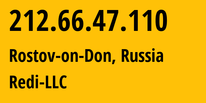 IP-адрес 212.66.47.110 (Ростов-на-Дону, Ростовская Область, Россия) определить местоположение, координаты на карте, ISP провайдер AS44539 Redi-LLC // кто провайдер айпи-адреса 212.66.47.110