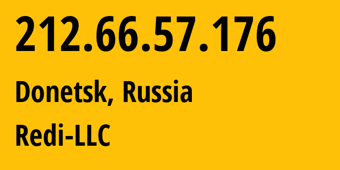 IP address 212.66.57.176 (Donetsk, Donetsk Peoples Republic, Russia) get location, coordinates on map, ISP provider AS44539 Redi-LLC // who is provider of ip address 212.66.57.176, whose IP address