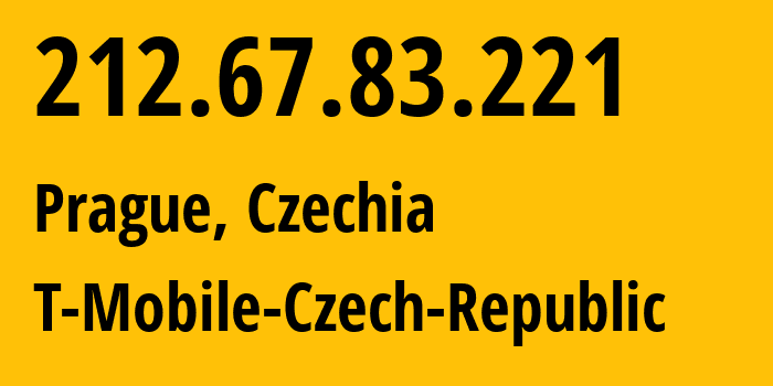 IP-адрес 212.67.83.221 (Прага, Prague, Чехия) определить местоположение, координаты на карте, ISP провайдер AS12767 T-Mobile-Czech-Republic // кто провайдер айпи-адреса 212.67.83.221