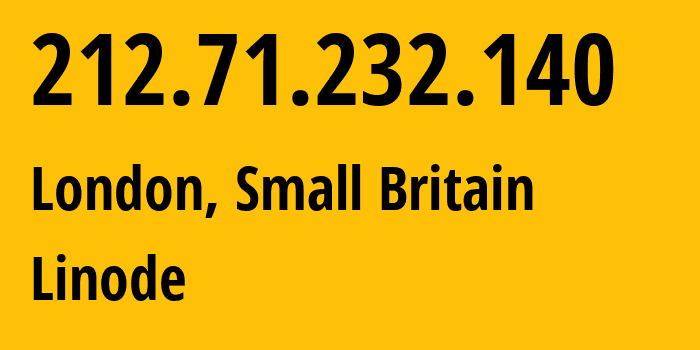 IP address 212.71.232.140 (London, England, Small Britain) get location, coordinates on map, ISP provider AS63949 Linode // who is provider of ip address 212.71.232.140, whose IP address