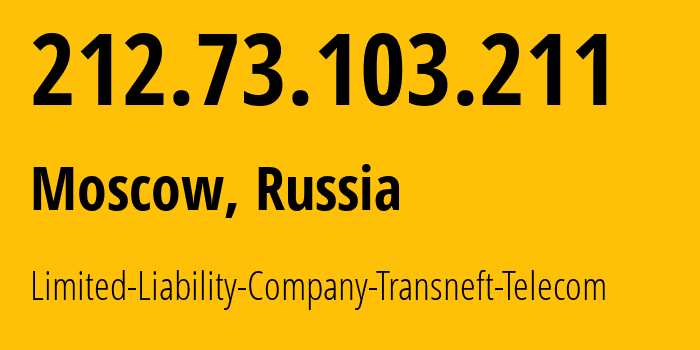 IP address 212.73.103.211 (Moscow, Moscow, Russia) get location, coordinates on map, ISP provider AS60388 Limited-Liability-Company-Transneft-Telecom // who is provider of ip address 212.73.103.211, whose IP address